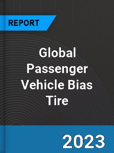 Global Passenger Vehicle Bias Tire Market