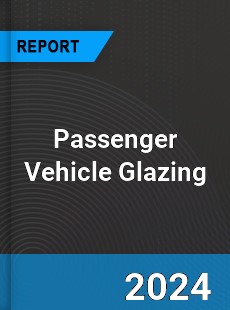 Global Passenger Vehicle Glazing Outlook