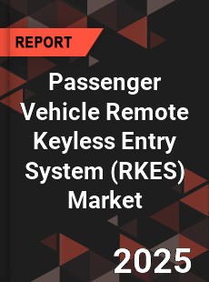 Global Passenger Vehicle Remote Keyless Entry System Market
