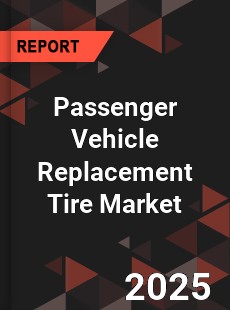 Global Passenger Vehicle Replacement Tire Market