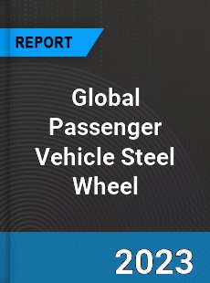 Global Passenger Vehicle Steel Wheel Market