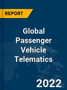 Global Passenger Vehicle Telematics Market