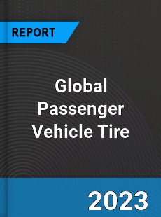 Global Passenger Vehicle Tire Market