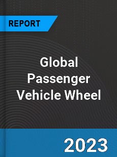 Global Passenger Vehicle Wheel Market