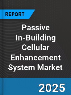 Global Passive In Building Cellular Enhancement System Outlook