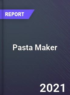 Global Pasta Maker Market