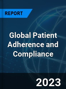 Global Patient Adherence and Compliance Market