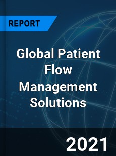 Global Patient Flow Management Solutions Market