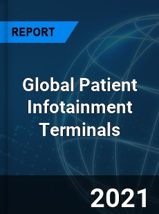 Global Patient Infotainment Terminals Market