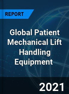 Global Patient Mechanical Lift Handling Equipment Market