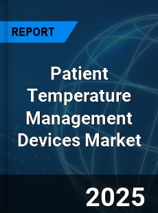 Global Patient Temperature Management Devices Market