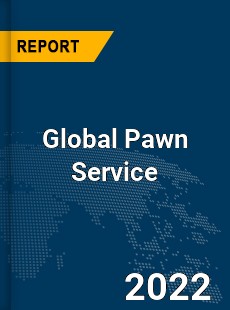 Global Pawn Service Market