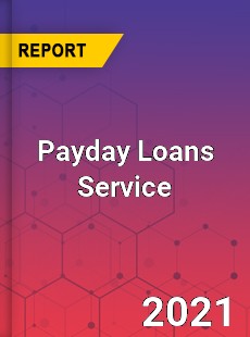 Global Payday Loans Service Market