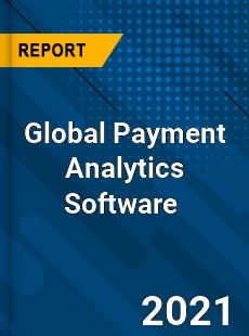 Global Payment Analytics Software Market