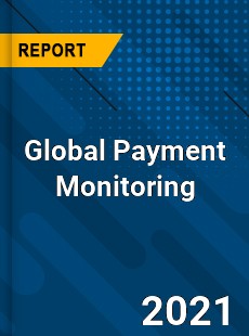 Global Payment Monitoring Market