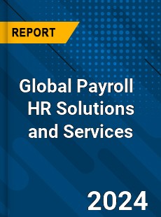 Global Payroll HR Solutions and Services Market
