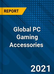 Global PC Gaming Accessories Market