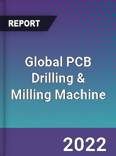 Global PCB Drilling & Milling Machine Market