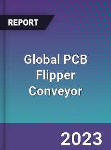 Global PCB Flipper Conveyor Industry