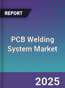 Global PCB Welding System Industry