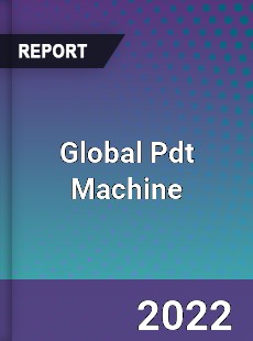 Global Pdt Machine Market