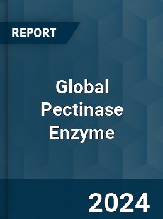 Global Pectinase Enzyme Industry