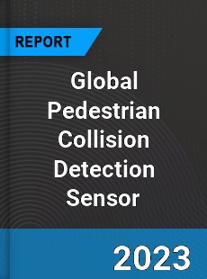 Global Pedestrian Collision Detection Sensor Industry