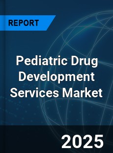 Global Pediatric Drug Development Services Outlook