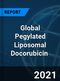 Global Pegylated Liposomal Docorubicin Market