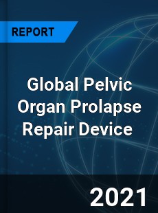 Global Pelvic Organ Prolapse Repair Device Market
