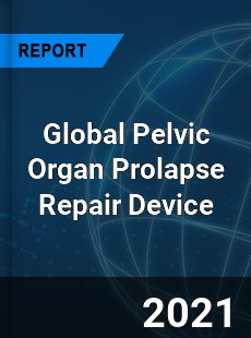 Global Pelvic Organ Prolapse Repair Device Market