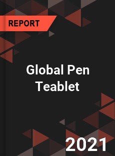 Global Pen Teablet Market
