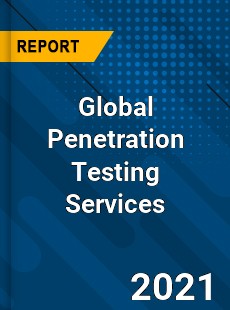 Global Penetration Testing Services Market