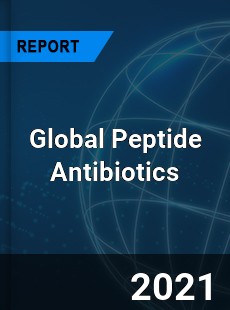 Global Peptide Antibiotics Market