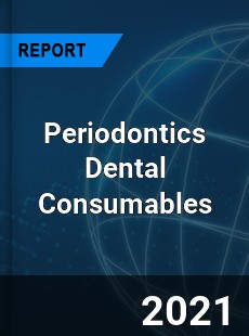 Global Periodontics Dental Consumables Market
