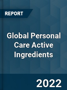Global Personal Care Active Ingredients Market