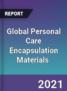 Global Personal Care Encapsulation Materials Market