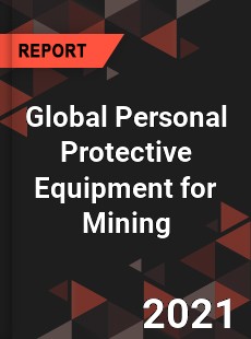 Global Personal Protective Equipment for Mining Market