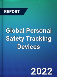 Global Personal Safety Tracking Devices Market