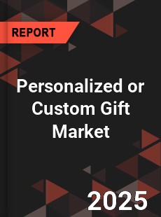 Global Personalized or Custom Gift Market