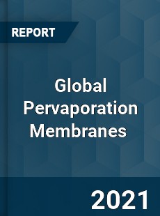Global Pervaporation Membranes Market