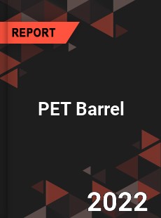 Global PET Barrel Market