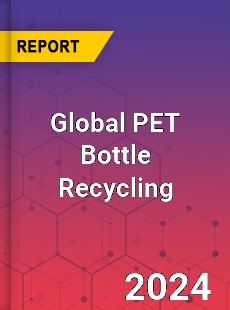 Global PET Bottle Recycling Market