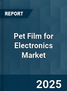 Global Pet Film for Electronics Market