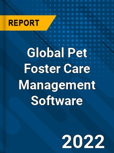 Global Pet Foster Care Management Software Market