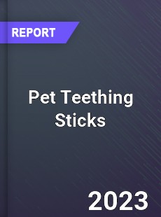 Global Pet Teething Sticks Market