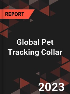 Global Pet Tracking Collar Industry