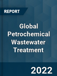 Global Petrochemical Wastewater Treatment Market