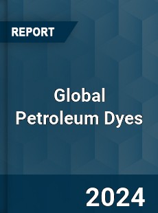 Global Petroleum Dyes Market