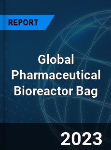 Global Pharmaceutical Bioreactor Bag Industry